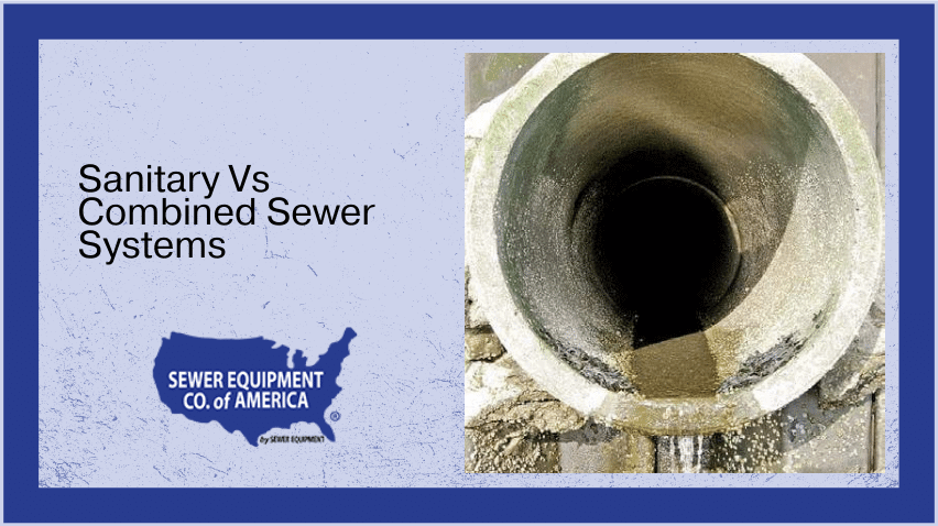 This article explains sanitary versus combined sewer systems.