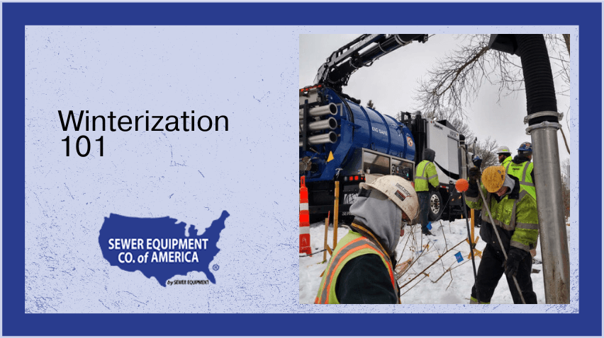 Learn everything you need to know about winterization of your sewer equipment.