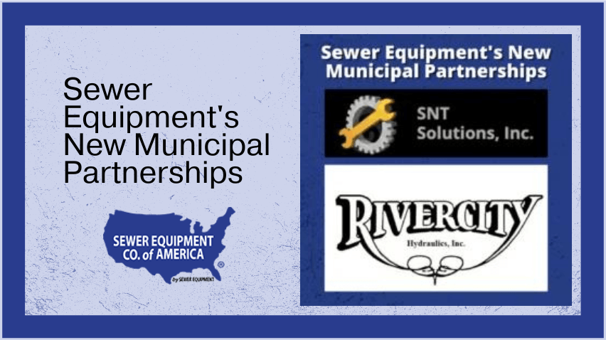 Sewer Equipment's New Municipal Partnerships include Rivercity and SNT Solutions.