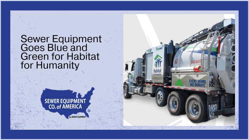 Featured image for the blog "Sewer Equipment Goes Blue and Green for Habitat for Humanity"
