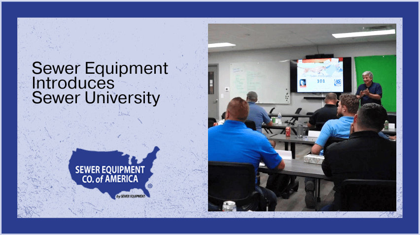 Featured image for the blog "Sewer Equipment Introduces Sewer Equipment University".