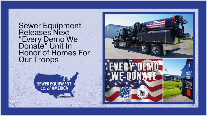 Featured image for the blog Sewer Equipment Releases Next “Every Demo We Donate” Unit In Honor of Homes For Our Troops